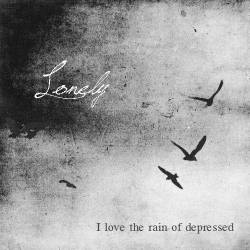 Lonely : I Love the Rain of Depressed
